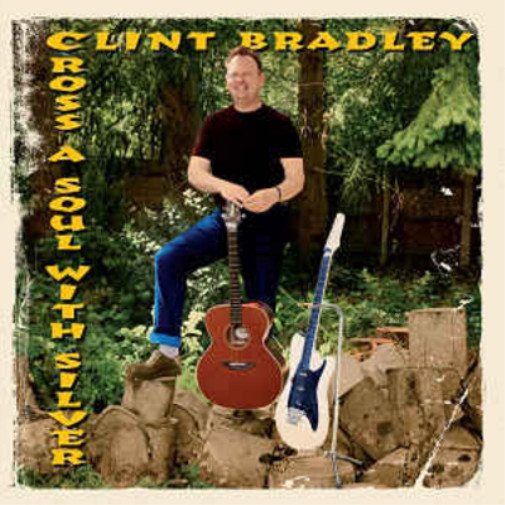 Альбом Clint Bradley Cross a Soul With Silver (CD)