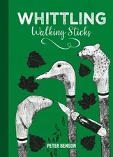 Whittling Walking Sticks, Hardcover by Benson, Peter, Like New Used, Free shi...