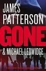 Gone by James Patterson, Michael Ledwidge (Hardback, 2013)