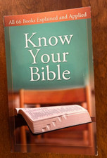 Know Your Bible: All 66 Books Explained and Applied ( PB - 2008)