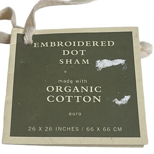 Pottery Barn Pillow Shams Embroidered Dot Euro (2) Organic Cotton NEW 26”x26” - Picture 6 of 9