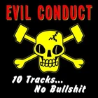 Evil Conduct 10 Tracks... No Bullshit - CD