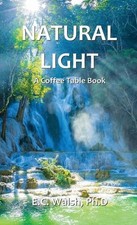 Natural Light: A Coffee Table Book by E.C. Walsh (English) Hardcover Book