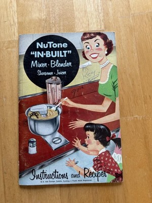 Vintage NuTone In-Built Mixer Blender Sharpener Juicer Recipes Softcover Booklet
