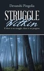 Struggle Within: If There Is No Struggle, There Is No Progress. by Devanshi Pingolia (Paperback / softback, 2014)