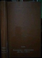Cassirer DETERMINSMO E INDETERMINISMO NELLA FISICA MODERNA La Nuova Italia 1970