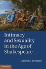 Intimacy and Sexuality in the Age of Shakespeare by James M. Bromley (Hardback, 2011)