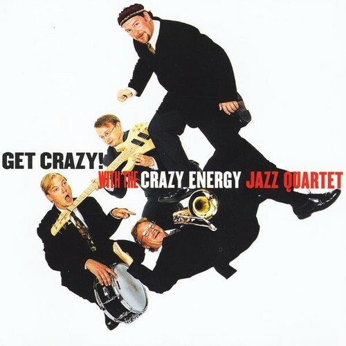 JENS WENDELBOE'S CRAZY ENERGY JAZZ QUARTET GET CRAZY! NEW CD