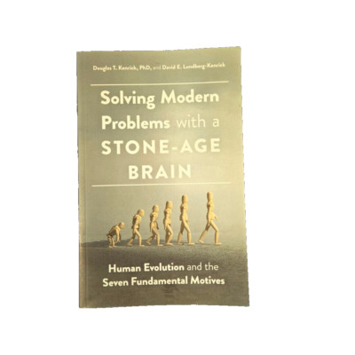 SOLVING MODERN PROBLEMS WITH A STONE-AGE BRAIN - DOUGLAS T KENDRICK - Brand New