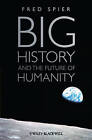 Big History and the Future of Humanity by Fred Spier (Paperback, 2010)