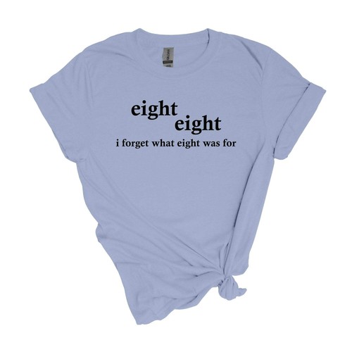 acht. acht. i forget what eight was for - weiches T-Shirt Erwachsene Unisex - Bild 96 von 110