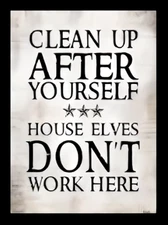 CLEAN UP AFTER YOURSELF HOUSE ELVES DON'T WORK HERE magic potter MAGNET