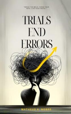 Nobre - Trials End Errors  Paving the Anti-Guru Road - New paperback o - X555z