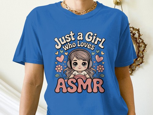 Camiseta Just a Girl Who Loves ASMR, linda camiseta de regalo relajante para fanáticos y niñas de ASMR - Imagen 4 de 16