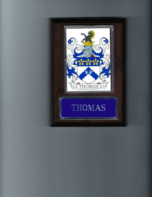 THOMAS COAT OF ARMS PLAQUE FAMILY CREST GENEALOGY ASK FOR YOUR NAME THOMAS COAT OF ARMS PLAQUE FAMILY CREST GENEALOGY ASK FOR YOUR NAME