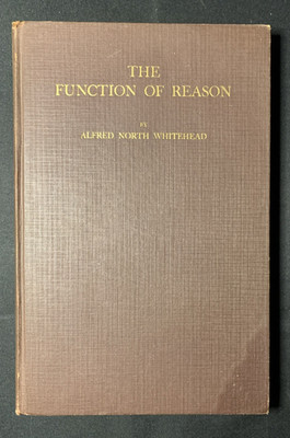 1929 FIRST EDITION The Function of Reason - Alfred North Whitehead - Princeton