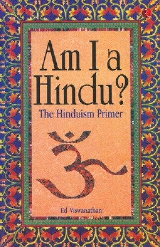 Am I Hindu ? By Ed Viswanathan