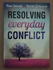 Resolving Everyday Conflict by Ken Sande and Kevin Johnson