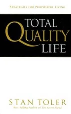 Total Quality Life: Strategies for Purposeful Living - Hardcover - VERY GOOD
