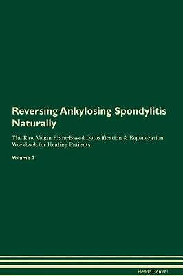 Reversing Ankylosing Spondylitis Naturally The Raw - Picture 1 of 1