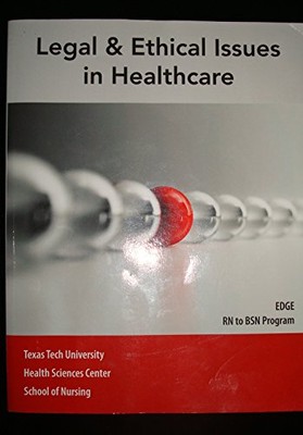 LEGAL & ETHICAL ISSUES IN HEALTHCARE By Jones & Bartlett Learning & Edge R N To