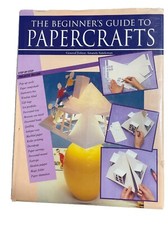The Beginner's Guide to Papercrafts