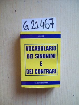 I. ORTIS - VOKABULAR DER SYNONYME UND GEGENSÄTZE - ORLANDO EDITIONS - 2000