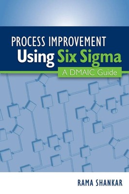 Process Improvement Using Six Sigma A DMAIC Guide Rama Shankar Taschenbuch 2008