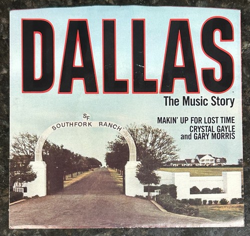 Dallas The Music Story Makin' Up For Lost Time Vinyl 45 RPM 7-28856