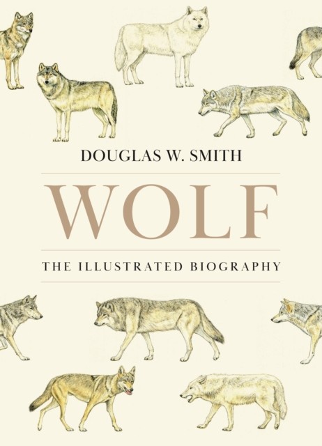 Wolf: The Illustrated Biography by Douglas W Smith (HB 2026) - Image 3
