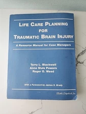 Life Care Planning For Traumatic Brain Injury A Resource Manual For Case...