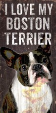 Boston Terrier Sign - I Love My 5x10