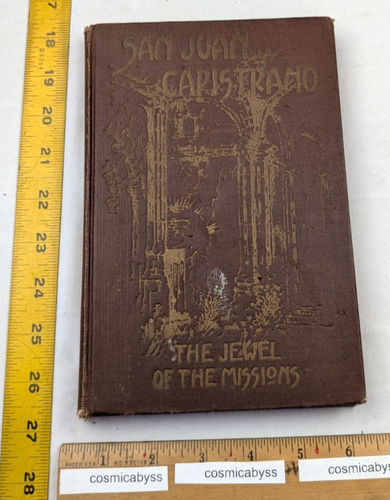San Juan Capistrano Jewel of the Missions book Zephryn Engelhardt 1922 - Bild 1 von 12