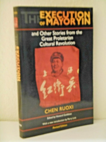 The Execution of Mayor Yin and Other Stories from the Great Cultural Revolution