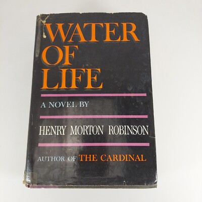 Water of Life by Henry Morton Robinson 1960, 1st Printing HCDJ Simon & Schuster 