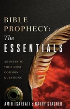 Bible Prophecy: The Essentials: Answers to Your Most Common Questions -- Amir Ts
