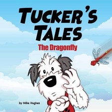 Tucker's Tales: The Dragonfly by Mike Hughes (English) Paperback Book