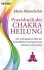 Praxisbuch der Chakraheilung von Marie Manuchehri (2015, Taschenbuch)