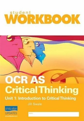 OCR AS Critical Thinking Unit 1: Introduction to criti by Swale, Jill 0340973781