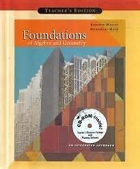 Foundations of Algebra and Geometry: An Integrated Approach, Teacher's Editi...