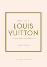 Karen Homer Little Book of Louis Vuitton (Hardback) Little Books of Fashion