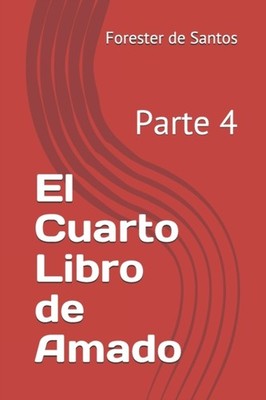 de Santos - El Cuarto Libro de Amado  Parte 4 - New paperback or softb - X555z