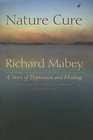 Nature Cure by Richard Mabey (Hardback, 2007)