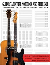 Guitar Tablature Notebook and Reference: Guitar Chord and Fretboard Tablature Wo