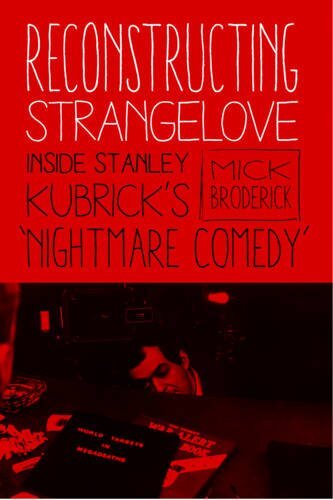 Reconstructing Strangelove: Inside Stanley Kubrick's "Nightmare Comedy" - Foto 1 di 1