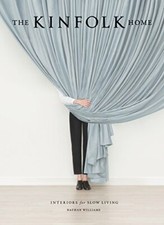 Kinfolk Home, The: Interiors for Slow Living by Williams, Nathan Book The Fast