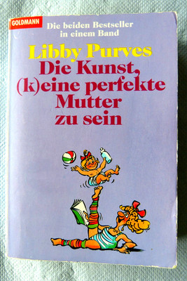 Die Kunst, (k)eine perfekte Mutter zu sein von Libby Purves