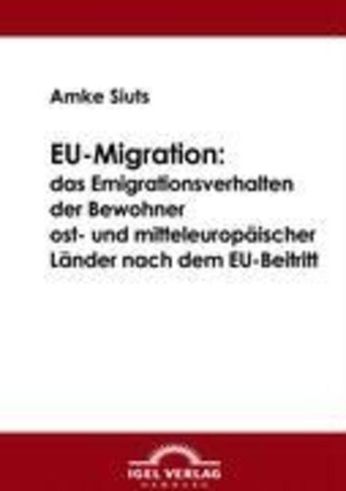 Amke Siuts | Eu-migration: Das Emigrationsverhalten Der Bewohner Ost-