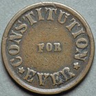 New Listing242/374a Patriotic Civil War Token R-2 "Constitution For Ever"