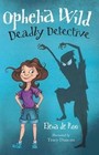 Ophelia Wild, Deadly Detective by Elena de Roo (Paperback, 2014)